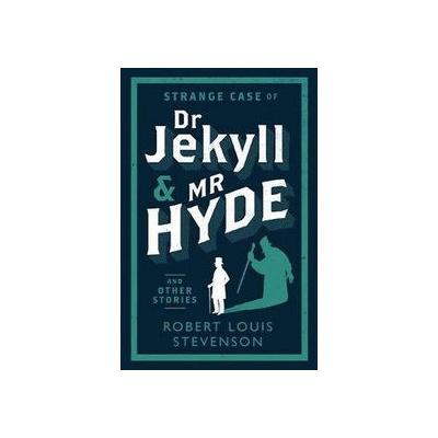 Strange Case of Dr Jekyll and Mr Hyde and Other Stories