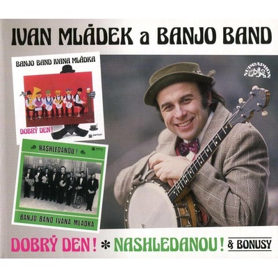 Ivan Mládek, Banjo Band Ivana Mládka – Dobrý den! & Nashledanou! & bonusy CD
