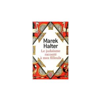 Le Judaisme Raconté a Mes Filleuls - Marek Halter