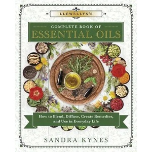 Llewellyn's Complete Book of Essential Oils | Sandra Kynes (ISBN: 9780738756875)