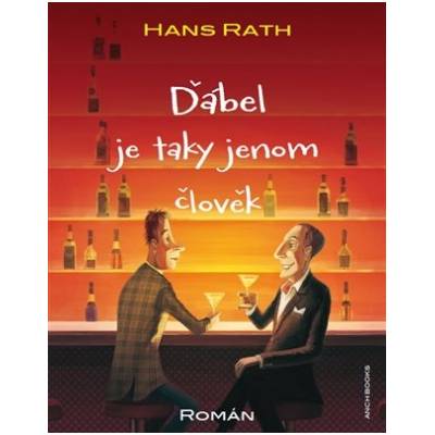 Ďábel je taky jenom člověk - Rath Hans