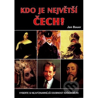 Kdo je největší Čech? - Jan Bauer