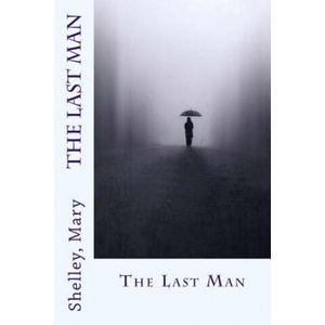 The Last Man | Shelley Mary, Sir Angels (ISBN: 9781543290998)