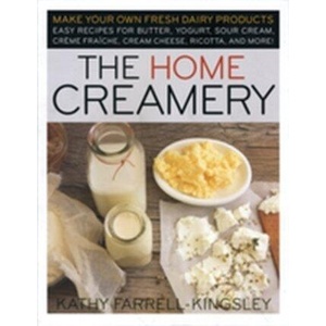 Home Creamery | Kathy Farrell-Kingsley (ISBN: 9781603420310)