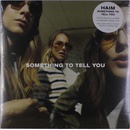 HAIM - SOMETHING TO TELL YOU LP