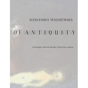 Aleksandra Waliszewska: Irruption of Antiquity (ISBN: 9786185039479)