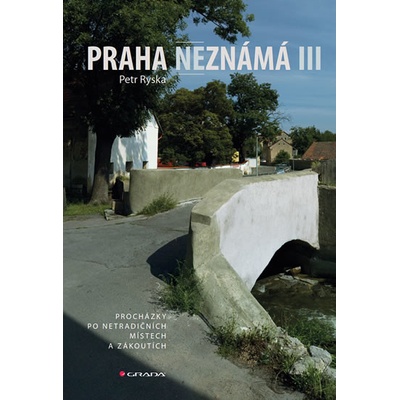 Praha neznámá III Petr Ryska