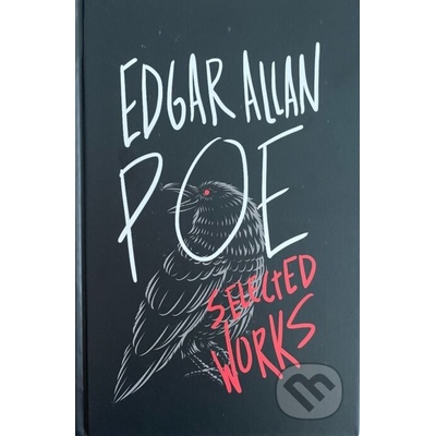 Edgar Allan Poe: Selected Works - Edgar Allan Poe