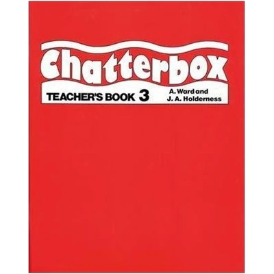 Chatterbox 3 - Teachers Book metodická příručka - Ward, Holderness