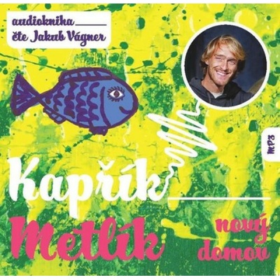 Kapřík Metlík - Nový domov Jakub Vágner CD