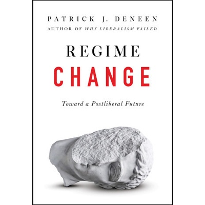 Regime Change Toward a Postliberal Future