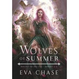 Wolves of Summer: Bound to the Fae - Books 1-3 | Eva Chase (ISBN: 9781990338908)