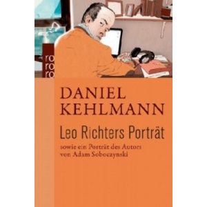 Leo Richters Porträt | Daniel Kehlmann, Adam Soboczynski (ISBN: 9783499253027)
