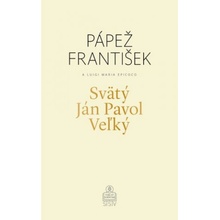 Svätý Ján Pavol Veľký - Jorge Mario Bergoglio – pápež František, Luigi Maria Epicoco