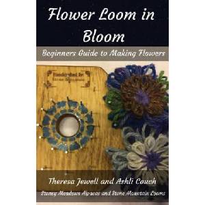 Flower Loom in Bloom: Beginners Guide to Making Flowers | Theresa Jewell, Ashli Couch (2019)