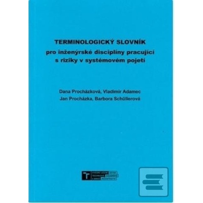 Terminologický slovník pro inženýrské disciplíny pracující s riziky v systémovém pojetí
