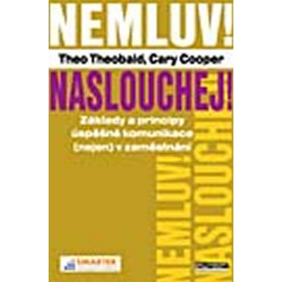 Nemluv! Naslouchej!