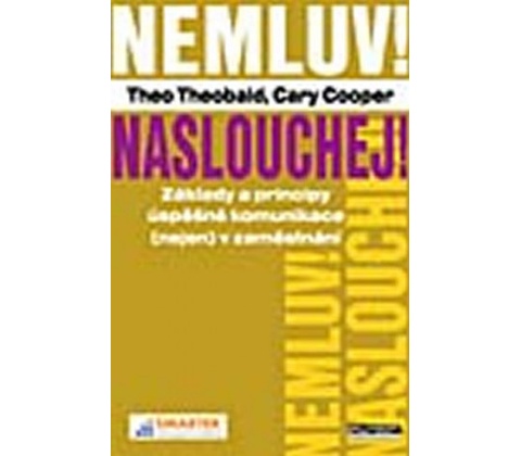 Nemluv! Naslouchej!