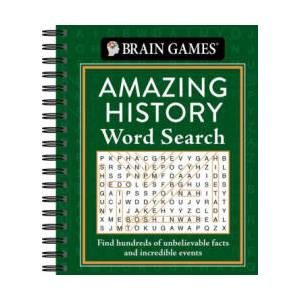 Brain Games - Amazing History Word Search: Find Hundreds of Unbelievable Facts and Incredible Events (ISBN: 9781645585602)