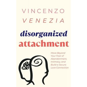 Disorganized Attachment | VINCENZO VENEZIA (ISBN: 9791281498532)