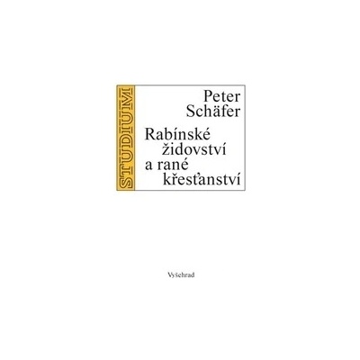 Rabínské židovství a rané křesťanství Peter Schäfer