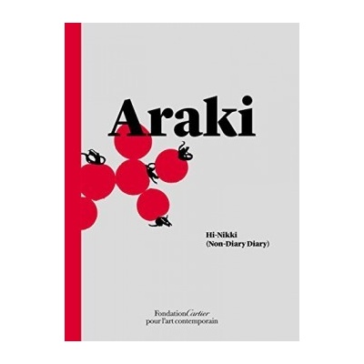 Nobuyoshi Araki: Hi-Nikki - Non-Diary Diary - - Nobuyoshi Araki
