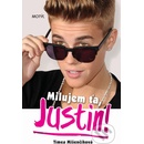 Milujem ťa Justin!