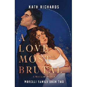 A Love Most Brutal | Kath Richards (2025)