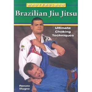 Brazilian Jiu Jitsu Ultimate Choking Techniques | Renato Magno (ISBN: 9781933901190)