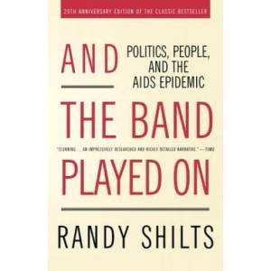 AND THE BAND PLAYED ON POLITICS PEOPLE | Randy Shilts (ISBN: 9780312374631)