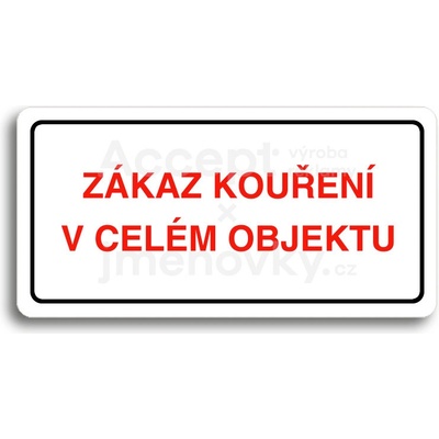 ACCEPT Piktogram ZÁKAZ KOUŘENÍ V CELÉM OBJEKTU - bílá tabulka - barevný tisk
