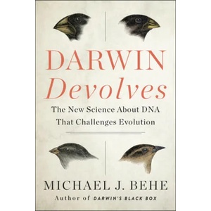 Darwin Devolves: The New Science About DNA That Challenges Evolution | Michael J. Behe (ISBN: 9780062842664)