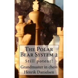 The Polar Bear System 2: Still Potent! | Gm Henrik Danielsen (ISBN: 9781545427613)