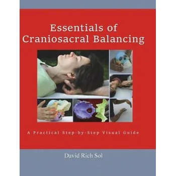 Image 1 of Essentials of Craniosacral Balancing: A Practical Step-By-Step Visual Guide | David Rich Sol