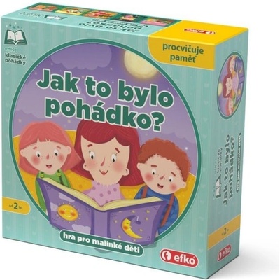 Efko Jak to bylo, pohádko?
