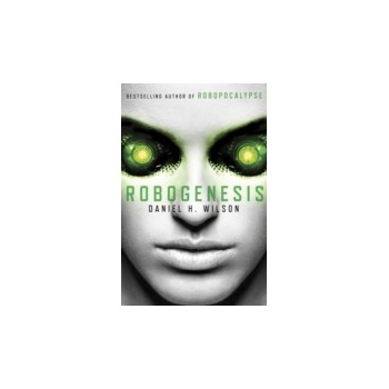 Robogenesis - Wilson Daniel H.