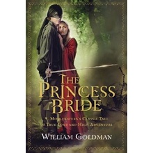 The Princess Bride: S. Morgenstern's Classic Tale of True Love and High Adventure; The Good Parts Version Goldman WilliamPaperback