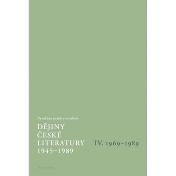 Dějiny české literatury 4. - 1945–1989 - Pavel Janoušek