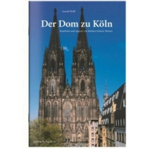 Der Dom zu Köln | Arnold Wolff, Barbara Schock-Werner (ISBN: 9783774306585)