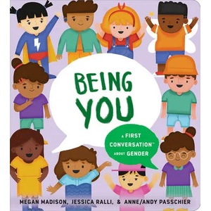 Being You: A First Conversation About Gender | Jessica Ralli, Passchier (ISBN: 9780593382646)