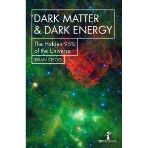 Dark Matter and Dark Energy | Brian Clegg (ISBN: 9781785785504)