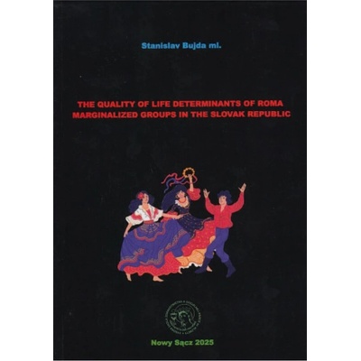 The quality of life determinants of Roma marginalized groups in the Slovak republic