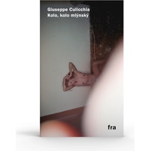 Kolo, kolo mlýnský - Giuseppe Culicchia