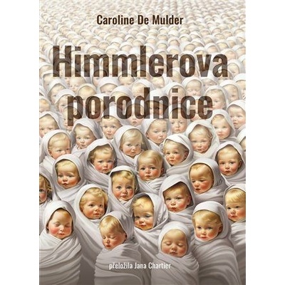 Himmlerova porodnice - Caroline De Mulder – Zboží Dáma
