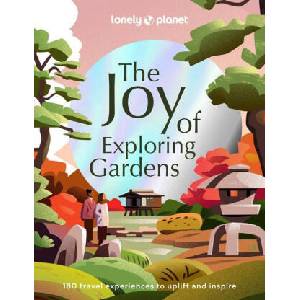 Lonely Planet The Joy of Exploring Gardens | Planet, Lonely (2023)