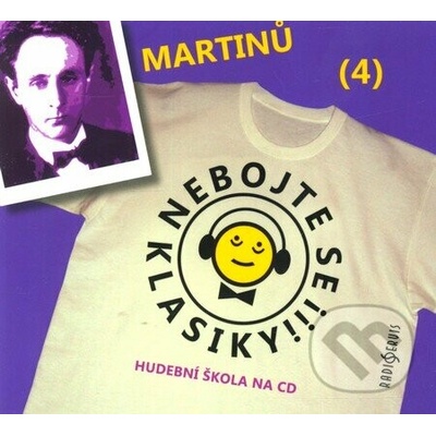 Nebojte se klasiky! - Bohuslav Martinů – Hledejceny.cz
