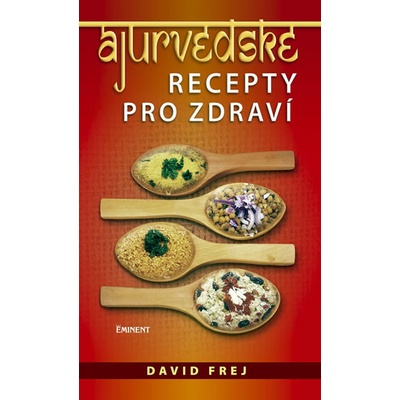 Ájurvédské recepty pro zdraví - David Frej