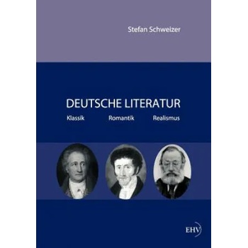 Image 1 of Deutsche Literatur - Klassik, Romantik, Realismus | Stefan Schweizer