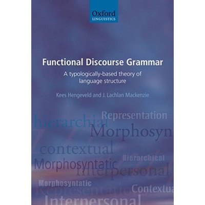 Functional Discourse Grammar - Kees Hengeveld, J. Lachlan Mackenzie