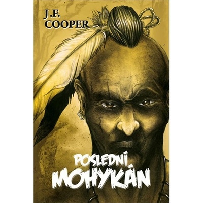 Poslední Mohykán - Fenimore Cooper James